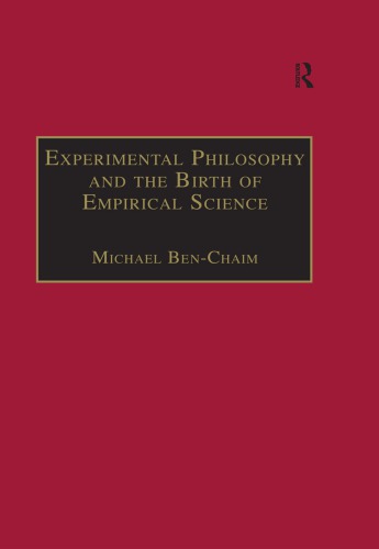 Experimental Philosophy And The Birth Of Empirical Science Boyle Locke And Newton Benchaim