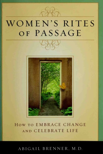 Womens Rites Of Passage How To Embrace Change And Celebrate Life Abigail Brenner