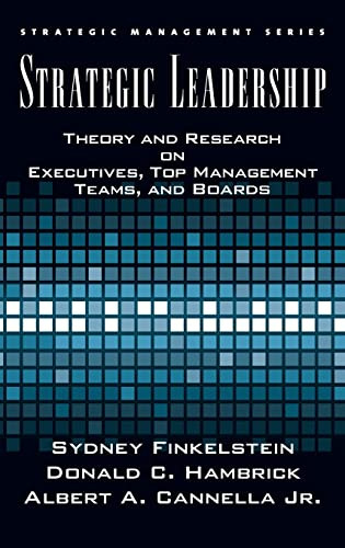 Strategic Leadership Theory And Research On Executives Top Management Teams And Boards Strategic Management 1st Edition Cannella