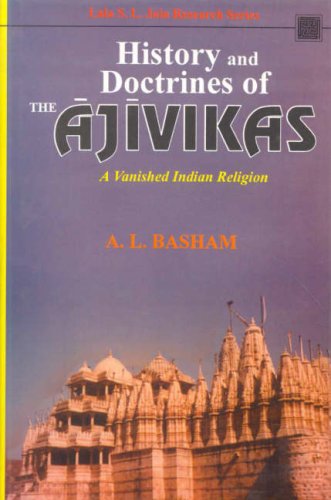 History And Doctrines Of The Ajivikas A Vanished Indian Religion New Edition Al Basham