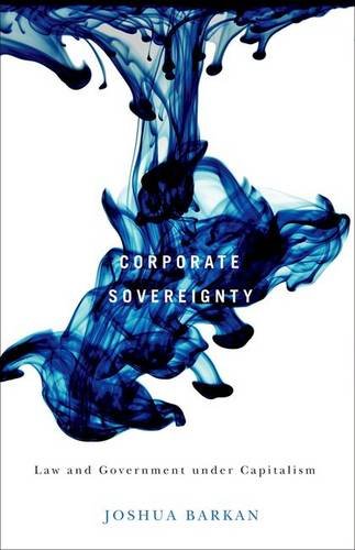 Corporate Sovereignty Law And Government Under Capitalism Joshua Barkan
