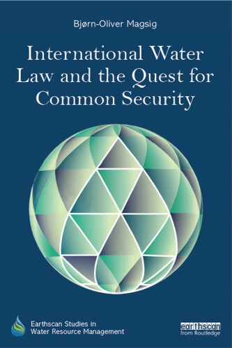 International Water Law And The Quest For Common Security 1st Edition Bjrnoliver Magsig