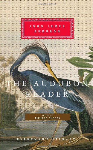 The Audubon Reader 1st John James Audubon Richard Rhodes Ed