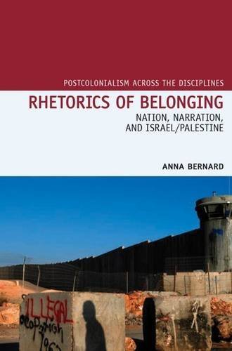 Rhetorics Of Belonging Nation Narration And Israelpalestine 1st Edition Anna Bernard