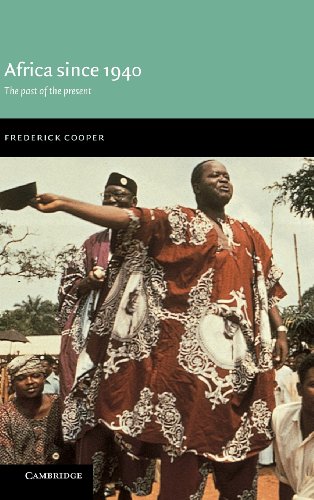 Africa Since 1940 The Past Of The Present Frederick Cooper