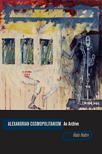 Alexandrian Cosmopolitanism An Archive 1st Edition Hala Halim