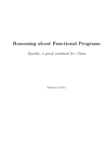 Reasoning About Functional Programs Sparkle A Proof Assistant For Clean Maarten De Mol