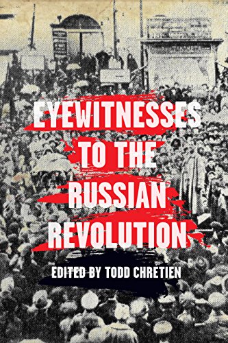 Eyewitnesses To The Russian Revolution Todd Chretien