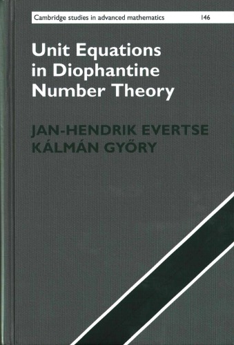 Unit Equations In Diophantine Number Theory Janhendrik Evertse