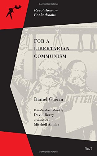 For A Libertarian Communism Daniel Gurin David Berry Ed