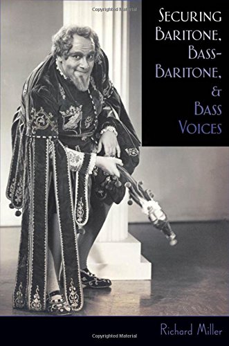 Securing Baritone Bassbaritone And Bass Voices 1st Edition Richard Miller