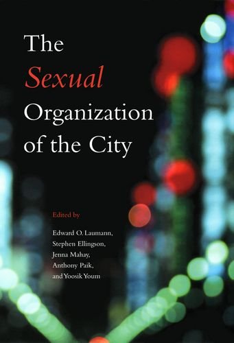 The Sexual Organization Of The City 1st Edition Edward O Laumann