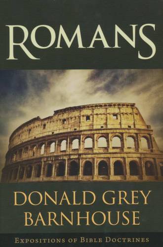 Romans Expositions Of Bible Doctrines Donald Grey Barnhouse