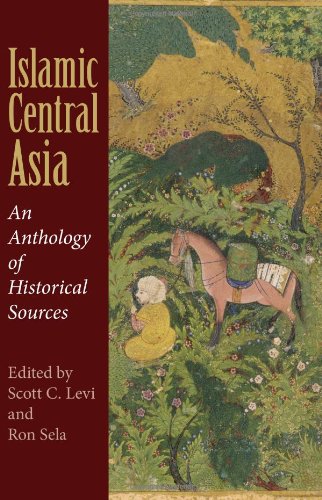 Islamic Central Asia An Anthology Of Historical Sources Scott C Levi