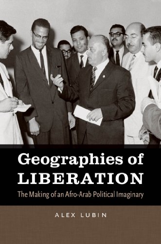 Geographies Of Liberation The Making Of An Afroarab Political Imaginary 1st Edition Alex Lubin