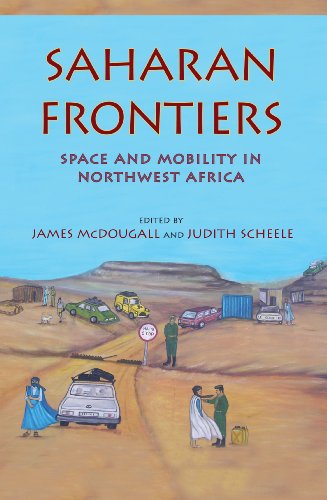 Saharan Frontiers Space And Mobility In Northwest Africa James Mcdougall