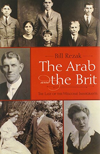 The Arab And The Brit The Last Of The Welcome Immigrants 1st Edition Bill Rezak
