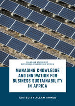 Managing Knowledge And Innovation For Business Sustainability In Africa 1st Edition Allam Ahmed Eds