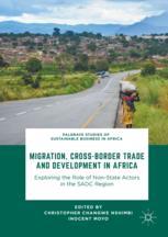 Migration Crossborder Trade And Development In Africa Exploring The Role Of Nonstate Actors In The Sadc Region 1st Edition Christopher Changwe Nshimbi