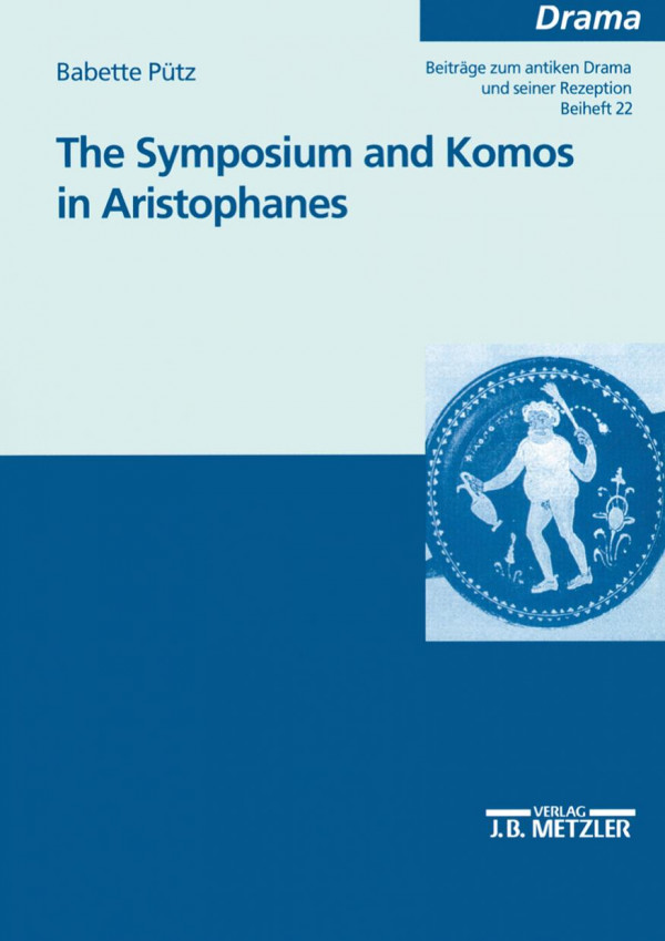 The Symposium And Komos In Aristophanes Babette Puetz Babette Ptz