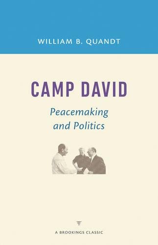 Camp David Peacemaking And Politics William B Quandt
