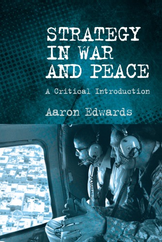 Strategy In War And Peace A Critical Introduction 1st Edition Aaron Edwards