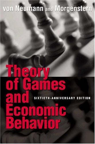Theory Of Games And Economic Behavior 60th Anniv John Von Neumann