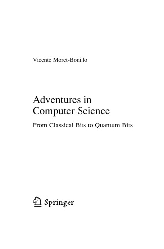 Adventures In Computer Science From Classical Bits To Quantum Bits Vicente Moretbonillo