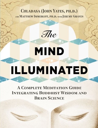 The Mind Illuminated 1st Culadasa Matthew Immergut Jeremy Graves