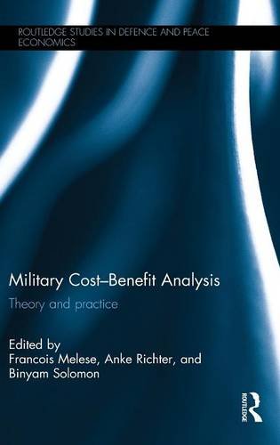 Military Costbenefit Analysis Theory And Practice 1st Edition Francois Melese