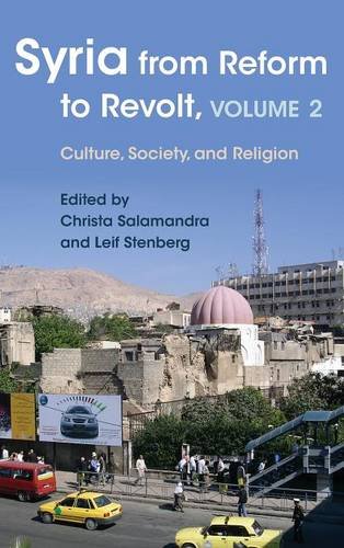 Syria From Reform To Revolt Volume 2 Culture Society And Religion Christa Salamandra