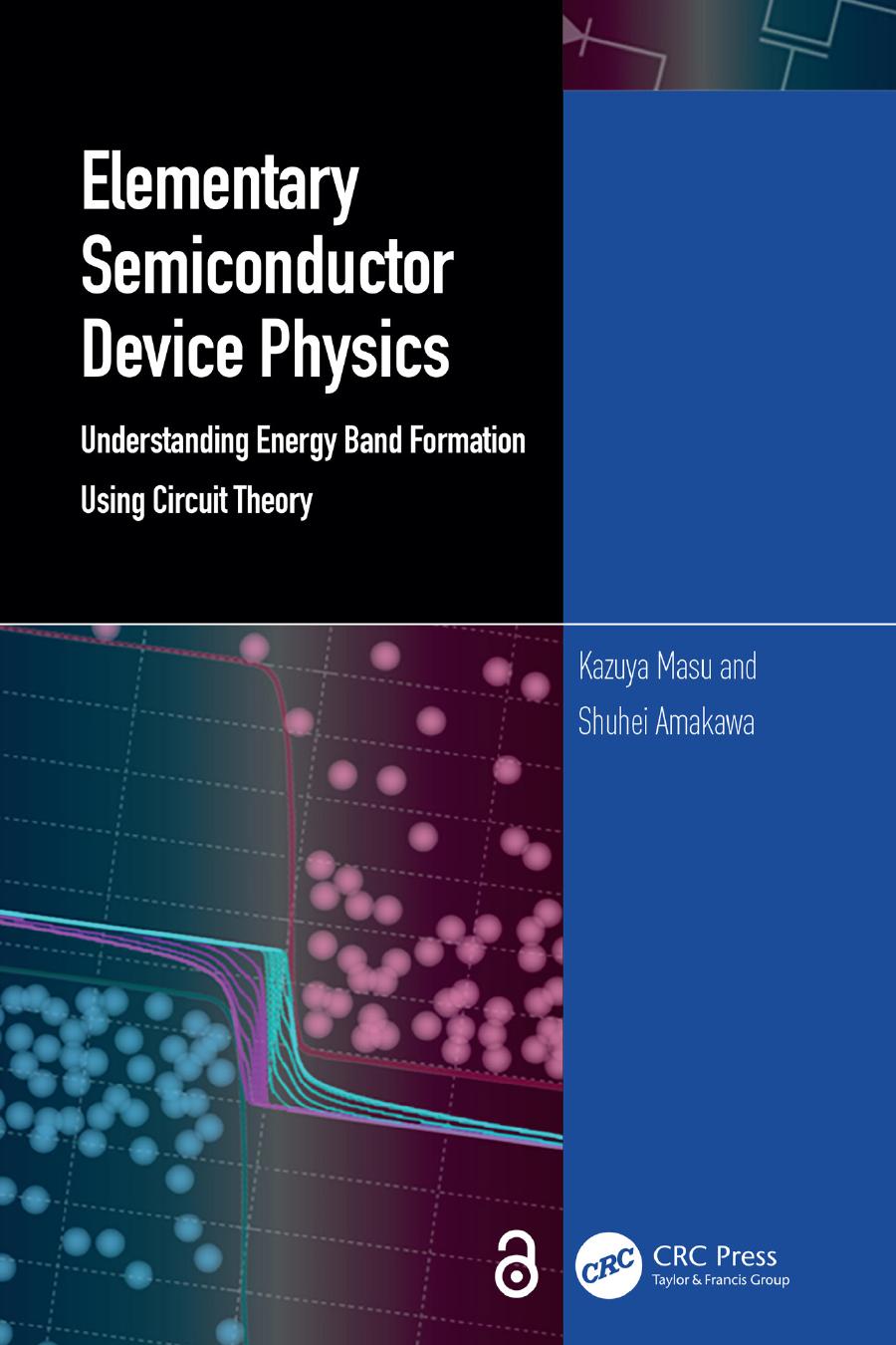 Elementary Semiconductor Device Physics Understanding Energy Band Formation Using Circuit Theory Kazuya Masu