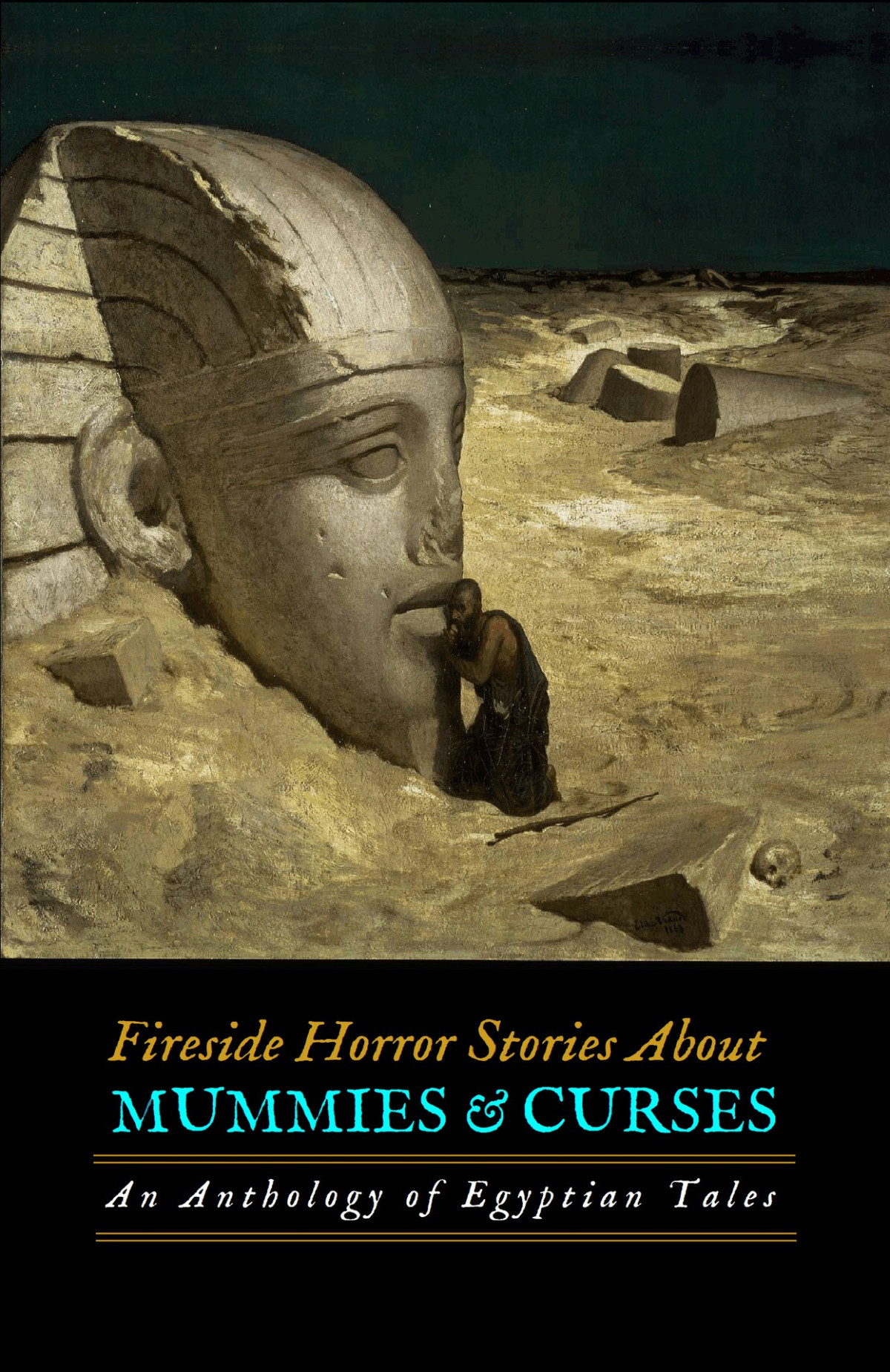 Fireside Horror Stories About Mummies And Curses An Anthology Of Egyptian Tales Bram Stoker Algernon Blackwood Edgar Poe Arthur Doyle