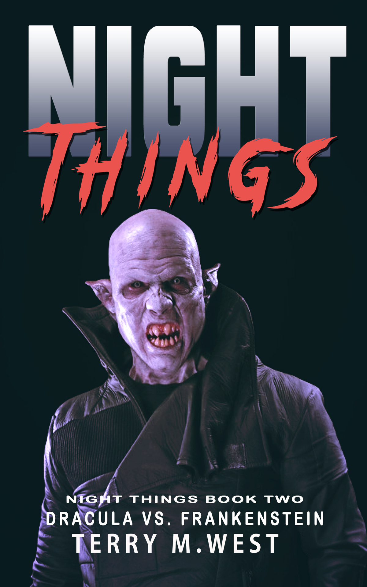 Night Things Dracula Versus Frankenstein The Night Things Series Book 2 Terry M West