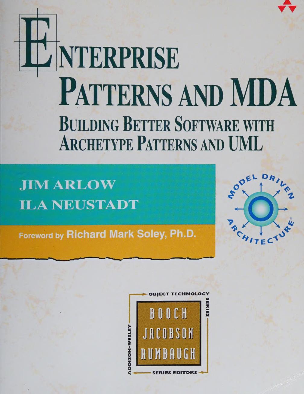 Enterprise Patterns And Mda Building Better Software With Archetype Patterns And Uml Jim Arlow