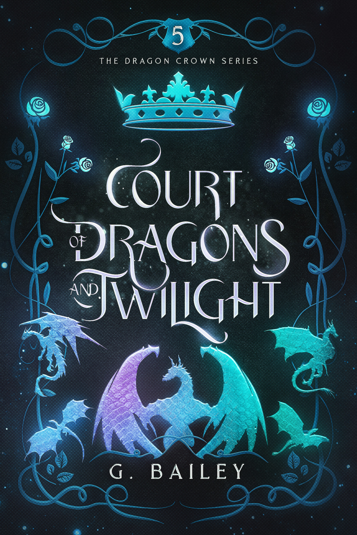 Court Of Dragons And Twilight The Dragon Crown Series Book 5 G Bailey