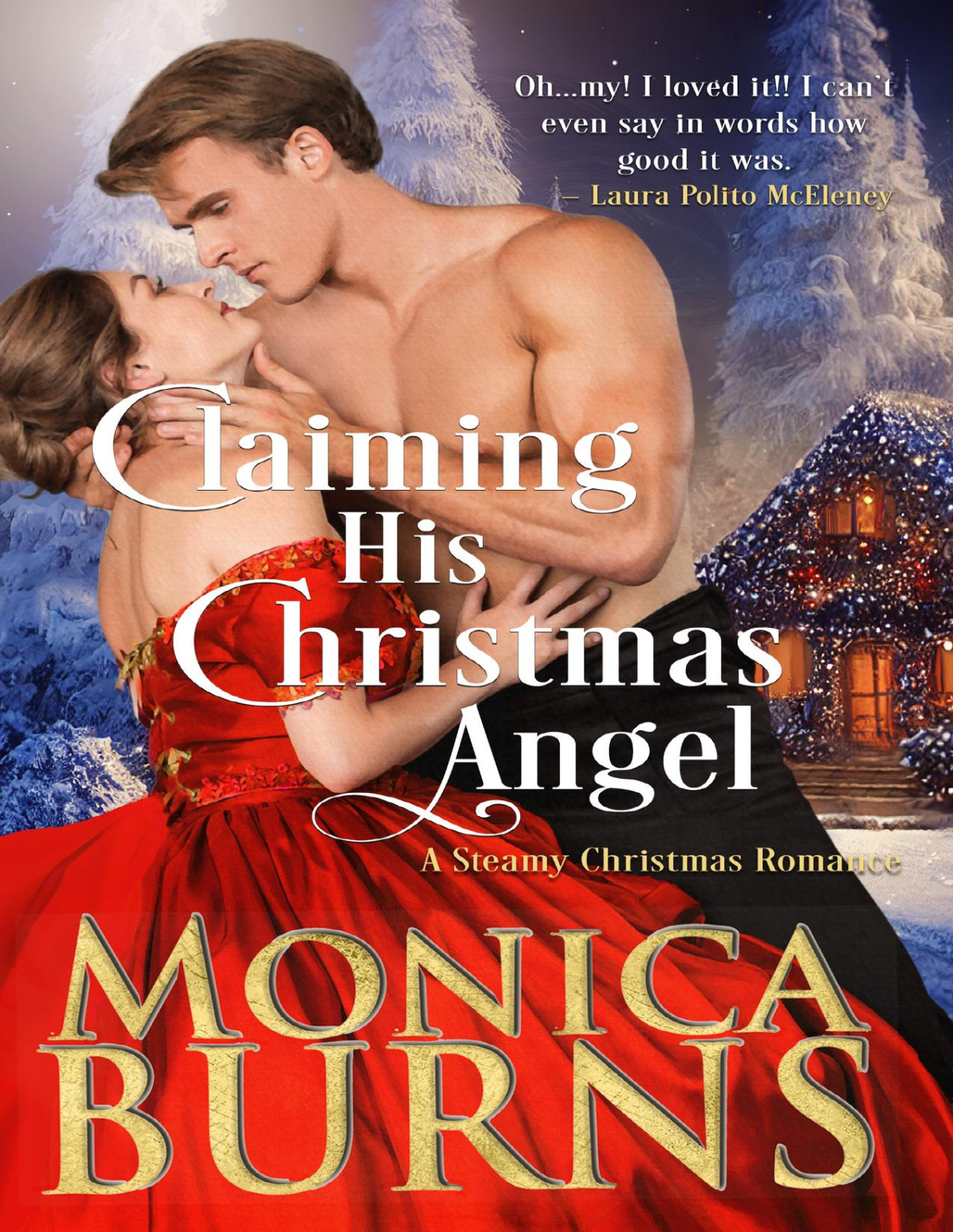 Claiming His Christmas Angel A Steamy Christmas Romance Monica Burns
