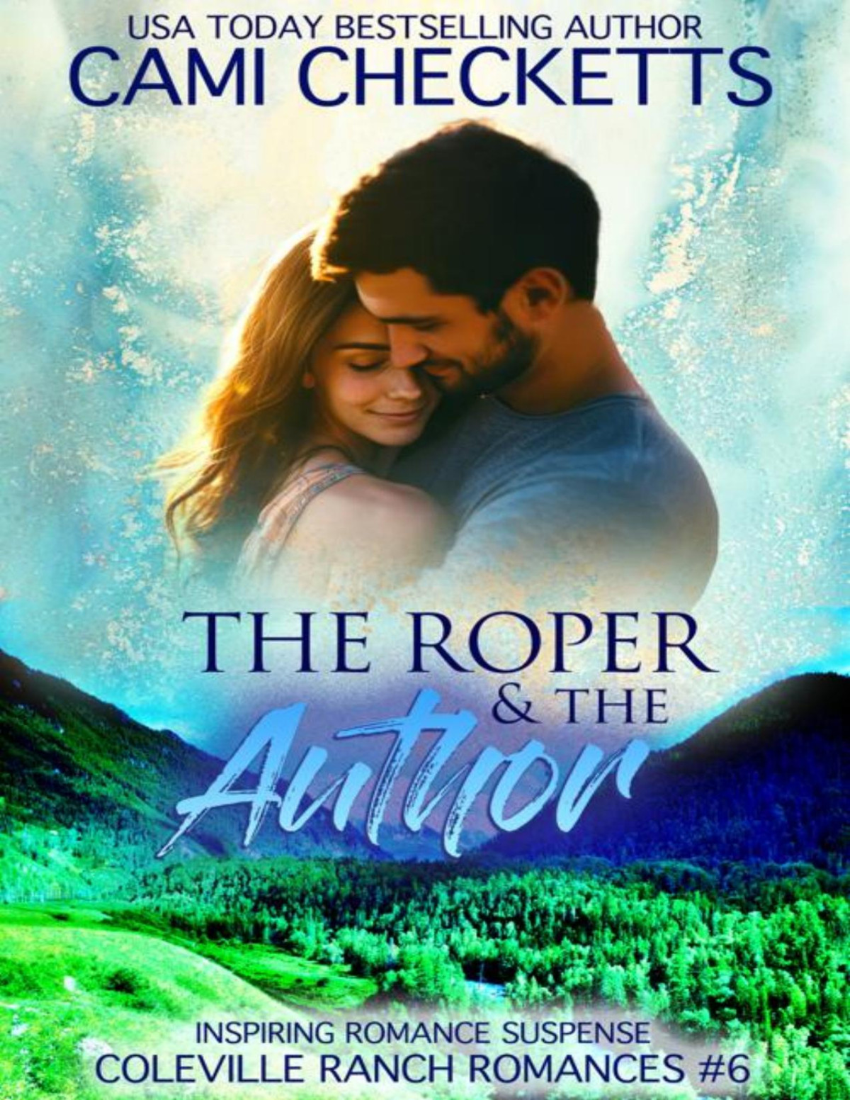 The Roper The Author Inspiring Romance Suspense Cami Checketts