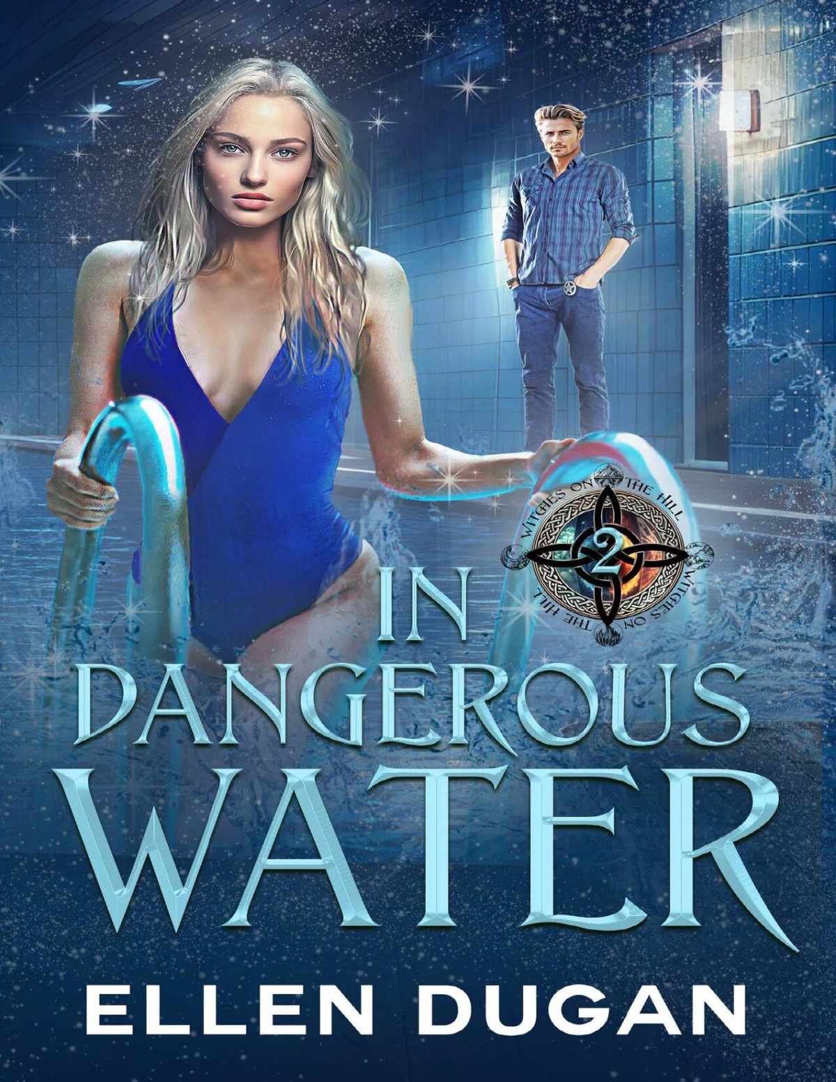In Dangerous Water Witches On The Hill Book 2 Ellen Dugan