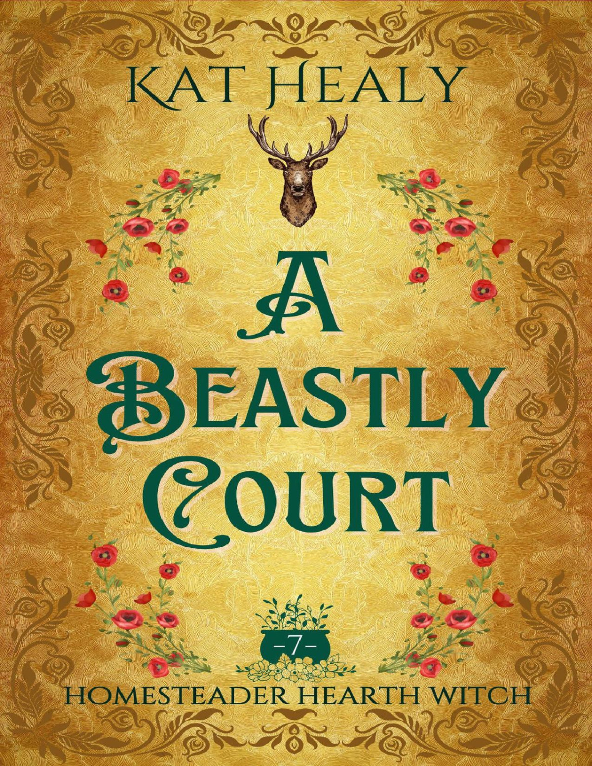 A Beastly Court A Witchy Romantic Urban Fantasy Homesteader Hearth Witch Book 7 Kat Healy Kat Lapatovich Healy