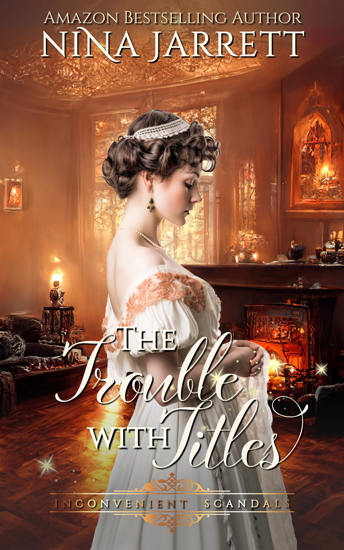 The Trouble With Titles A Regency Mystery Romance Inconvenient Scandals 4 Nina Jarrett