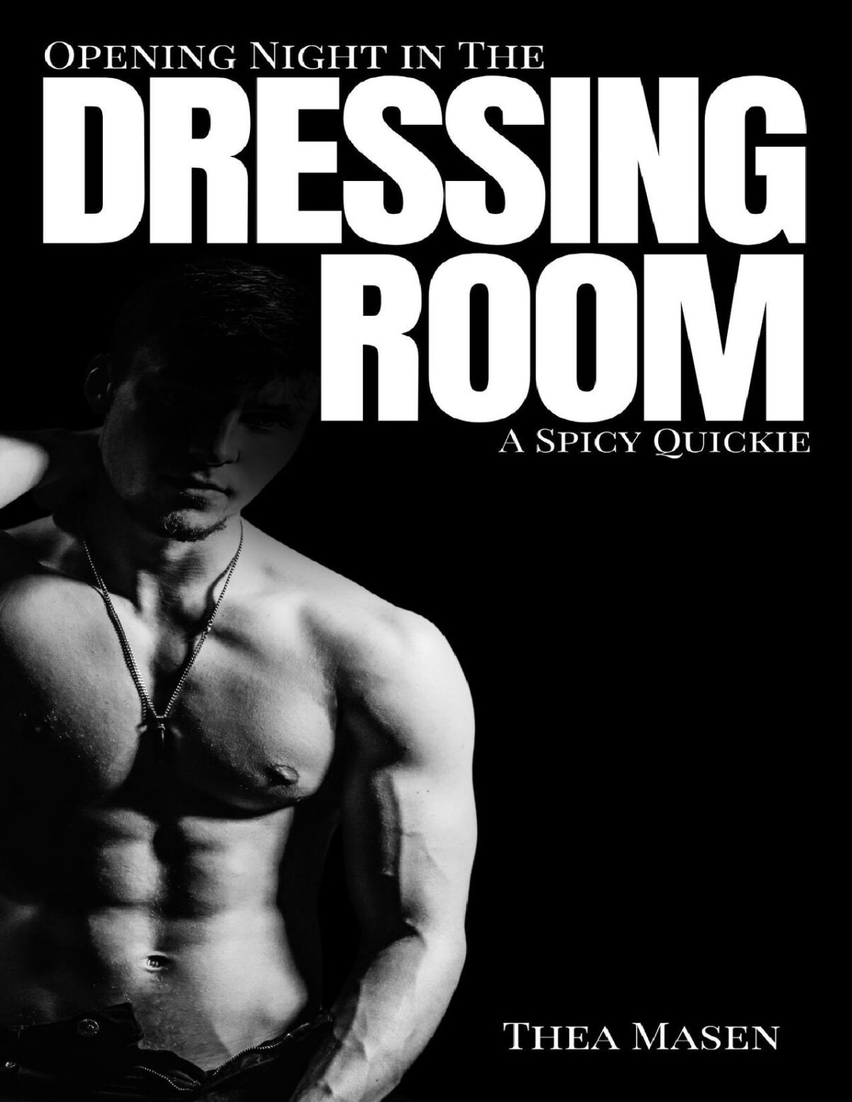 Opening Night In The Dressing Room A Spicy Quickie Backstage Quickies Book 4 Thea Masen