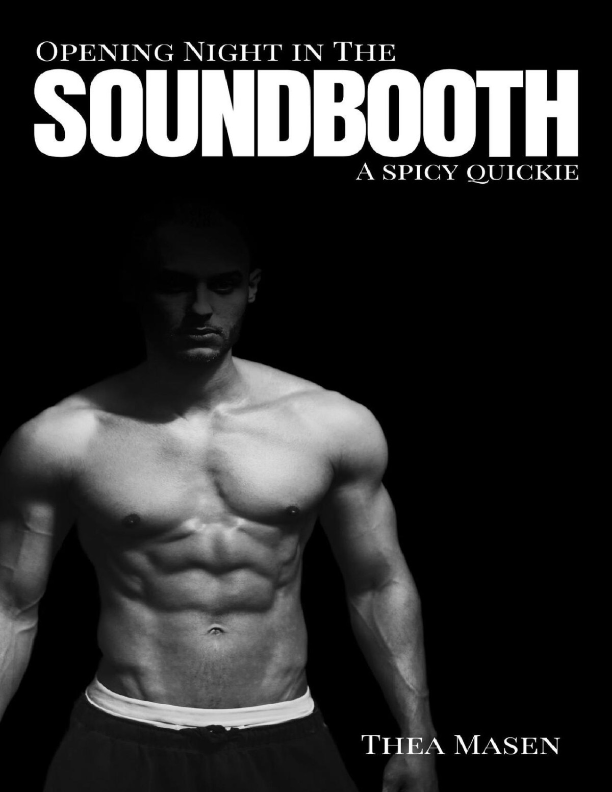 Opening Night In The Sound Booth A Spicy Quickie Backstage Quickies Book 2 Thea Masen