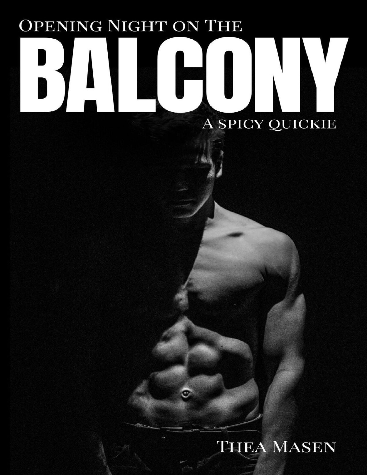 Opening Night On The Balcony A Spicy Quickie Thea Masen