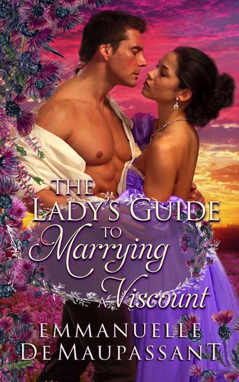 The Ladys Guide To Marrying A Viscount An Enemies To Lovers Historical Romance Emmanuelle De Maupassant
