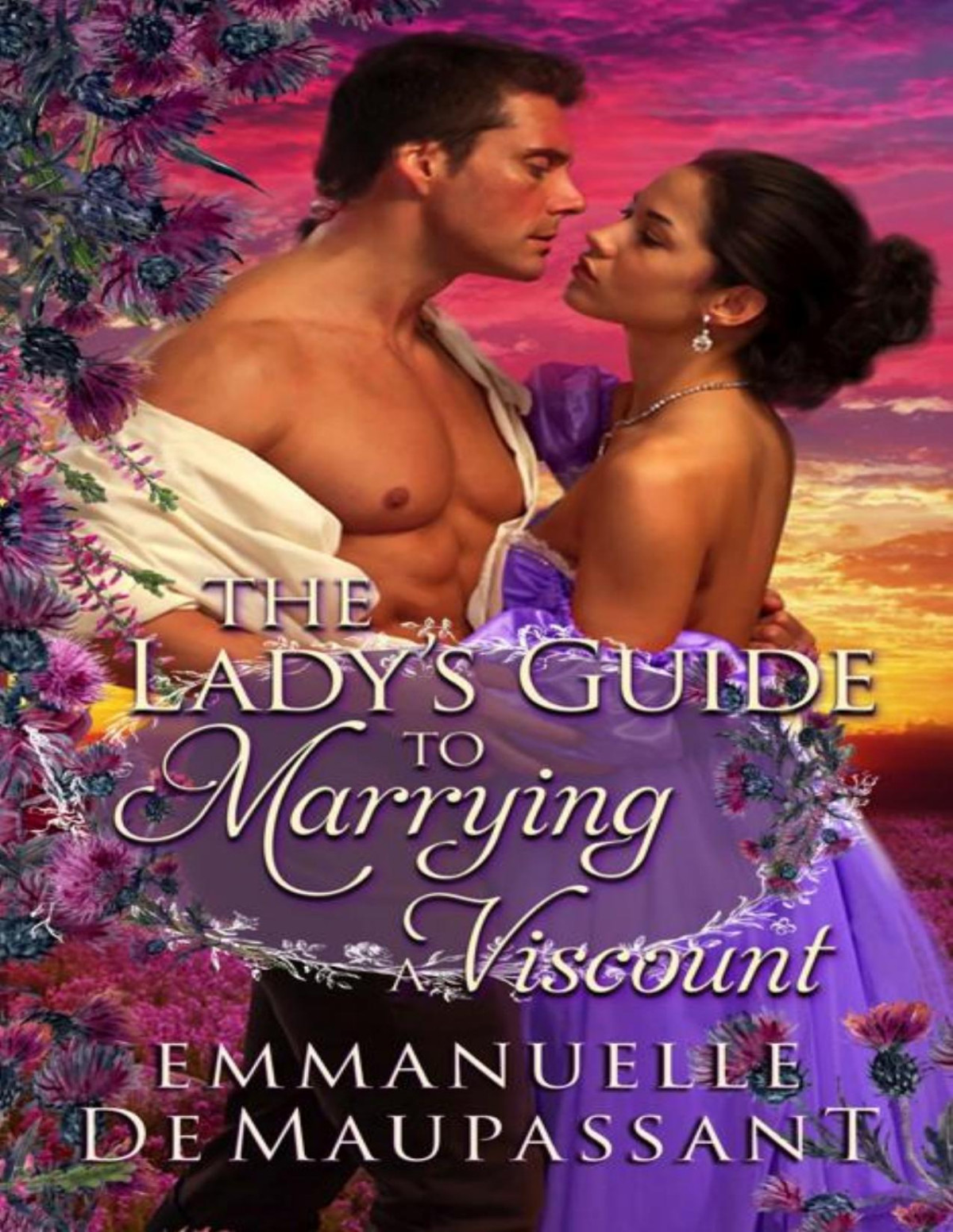 The Ladys Guide To Marrying A Viscount An Enemies To Lovers Historical Romance Emmanuelle De Maupassant