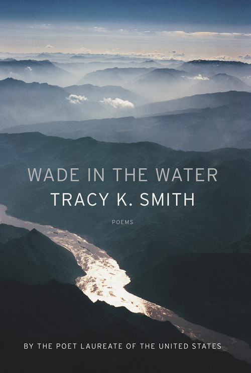 Wade In The Water Tracy K Smith