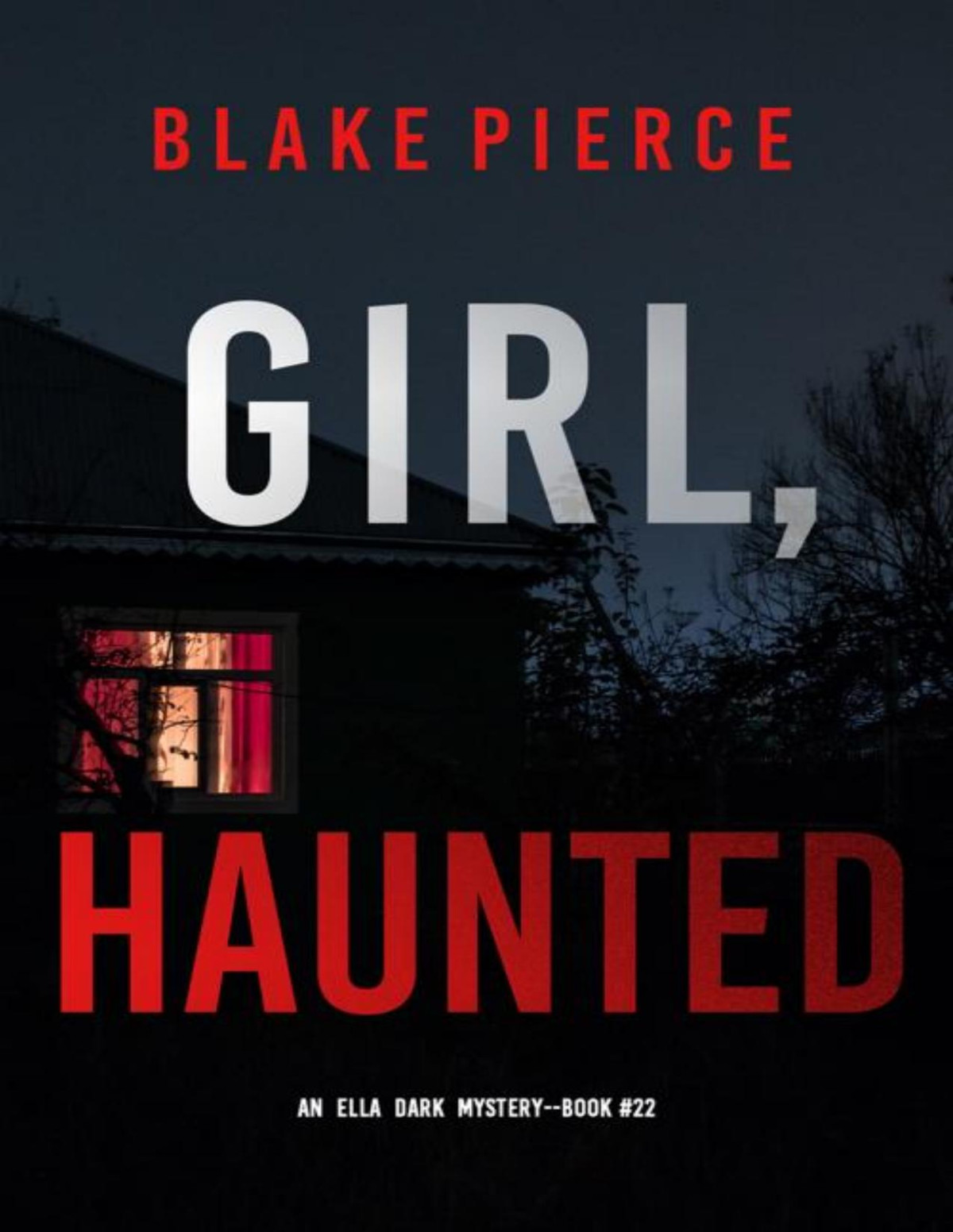 Girl Haunted An Ella Dark Fbi Suspense Thrillerbook 22 Blake Pierce