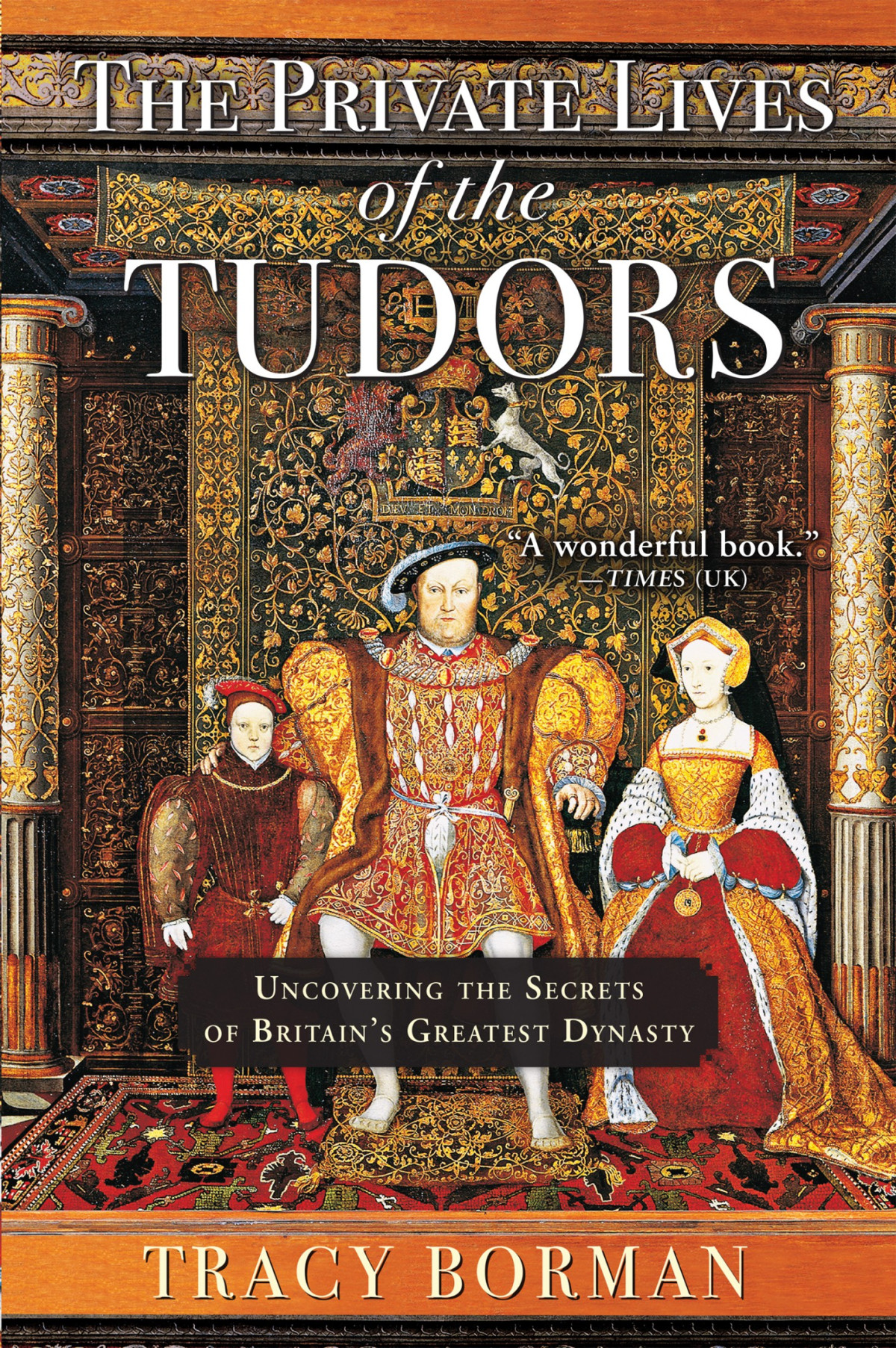 The Private Lives Of The Tudors Tracy Borman