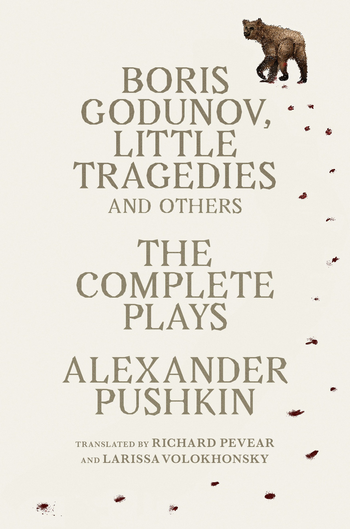 Boris Godunov Little Tragedies And Others The Complete Plays Alexander Pushkin
